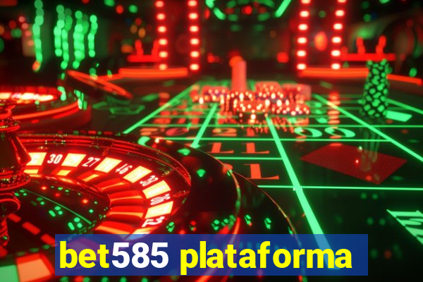 bet585 plataforma